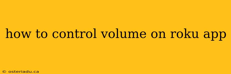 how to control volume on roku app