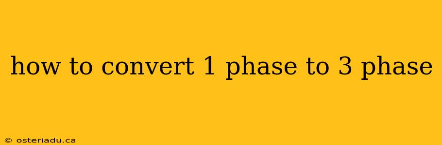 how to convert 1 phase to 3 phase