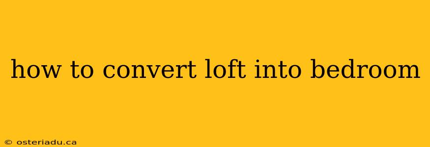 how to convert loft into bedroom