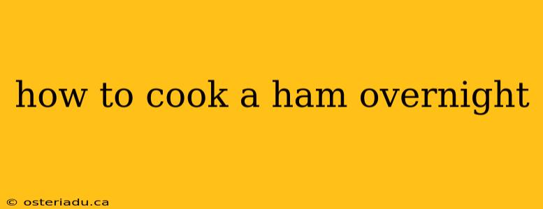 how to cook a ham overnight