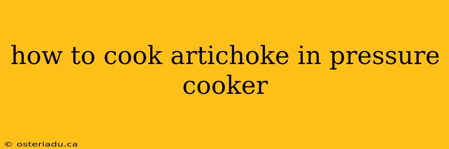 how to cook artichoke in pressure cooker