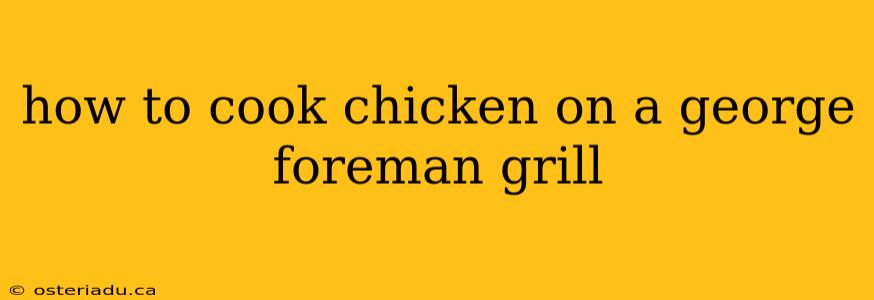 how to cook chicken on a george foreman grill