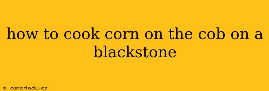 how to cook corn on the cob on a blackstone