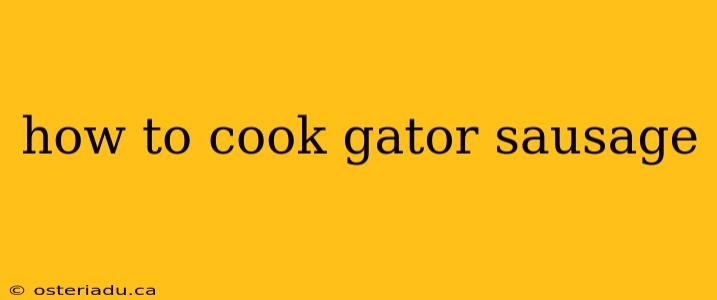 how to cook gator sausage