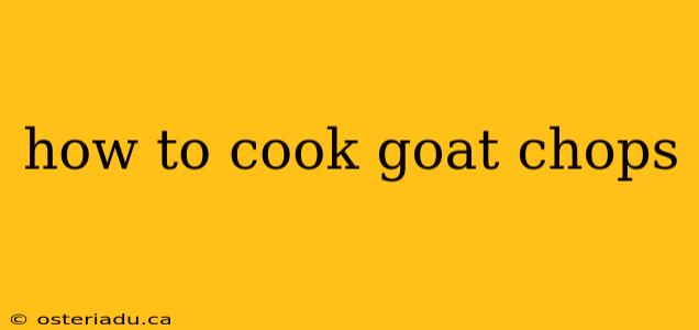 how to cook goat chops