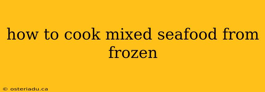 how to cook mixed seafood from frozen