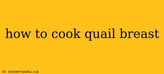 how to cook quail breast