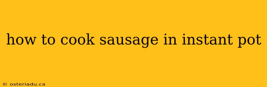 how to cook sausage in instant pot