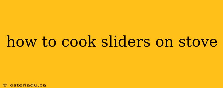 how to cook sliders on stove