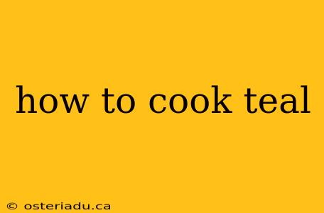 how to cook teal