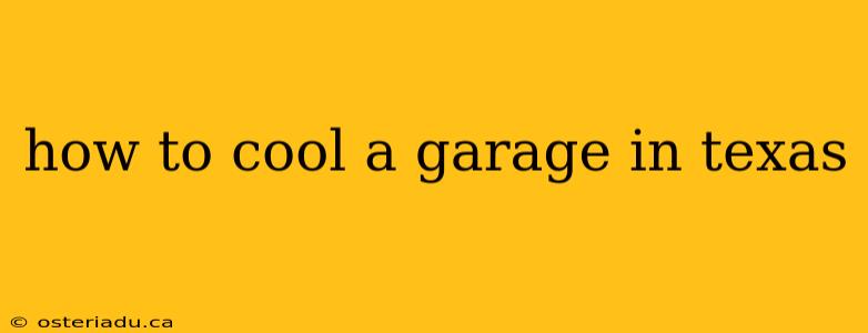 how to cool a garage in texas