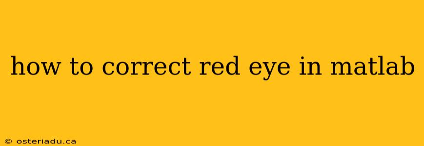 how to correct red eye in matlab