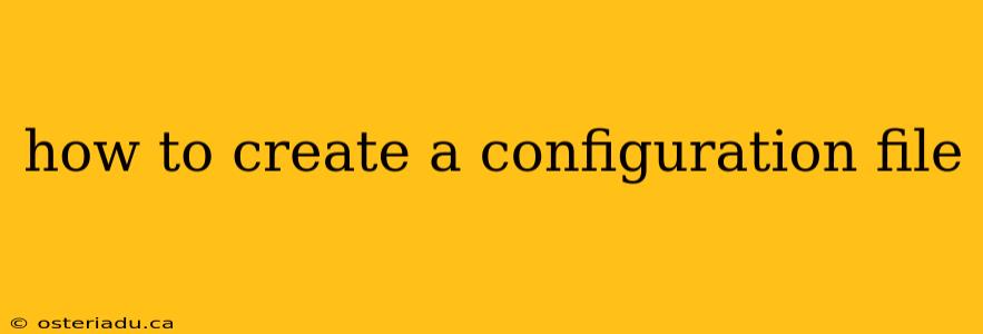 how to create a configuration file