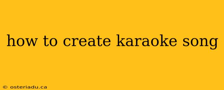 how to create karaoke song