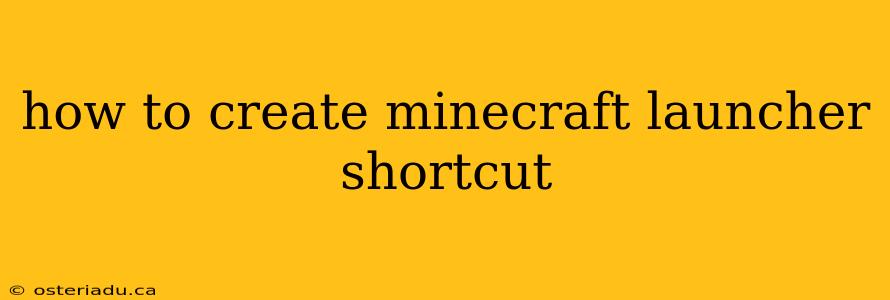 how to create minecraft launcher shortcut