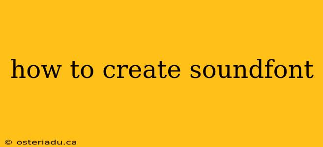 how to create soundfont