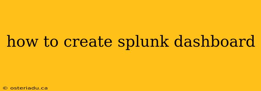 how to create splunk dashboard