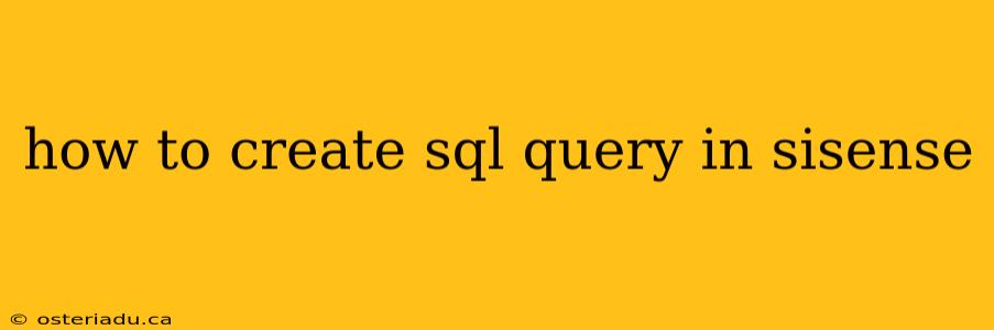 how to create sql query in sisense