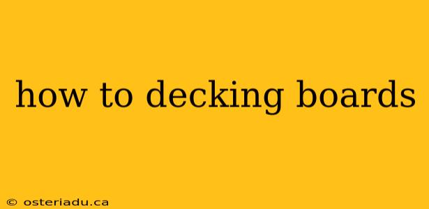 how to decking boards