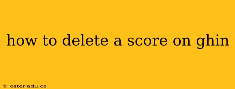 how to delete a score on ghin