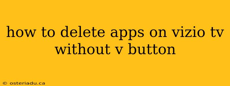how to delete apps on vizio tv without v button