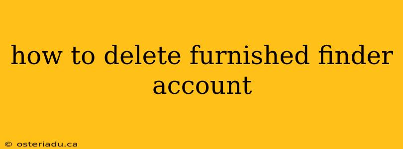 how to delete furnished finder account