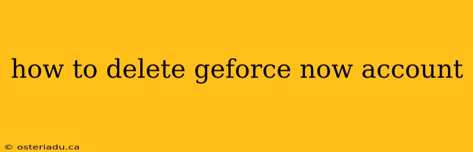 how to delete geforce now account