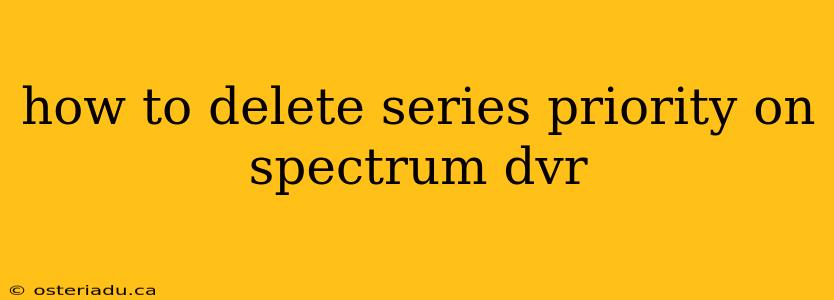 how to delete series priority on spectrum dvr