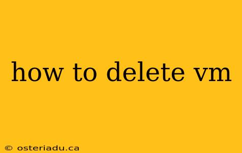 how to delete vm