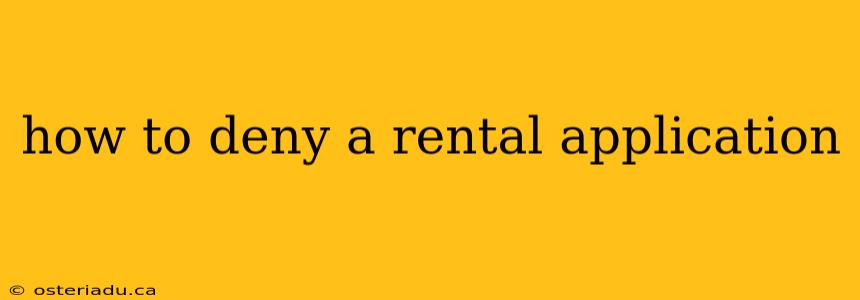 how to deny a rental application