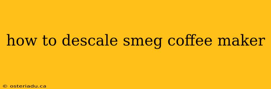 how to descale smeg coffee maker