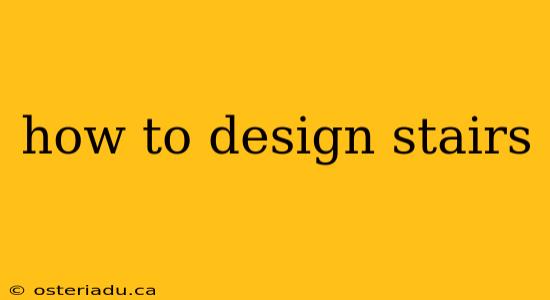 how to design stairs