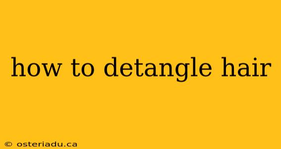 how to detangle hair