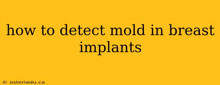 how to detect mold in breast implants