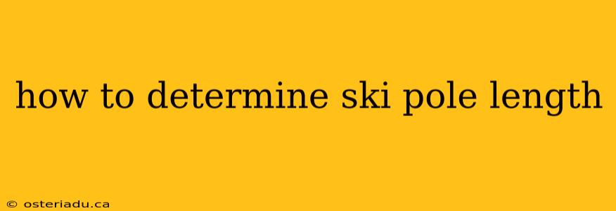 how to determine ski pole length