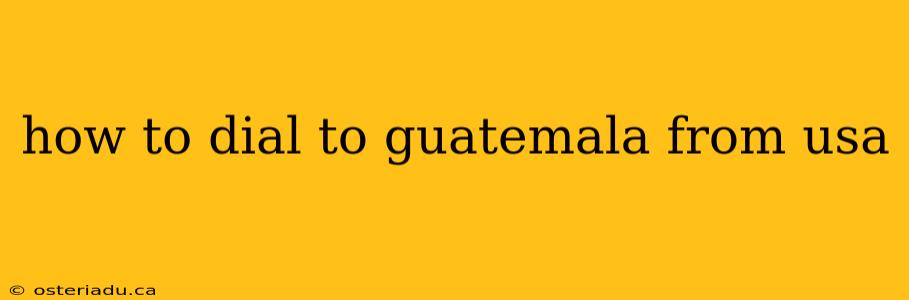 how to dial to guatemala from usa