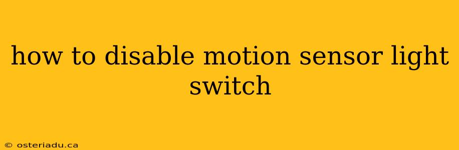 how to disable motion sensor light switch