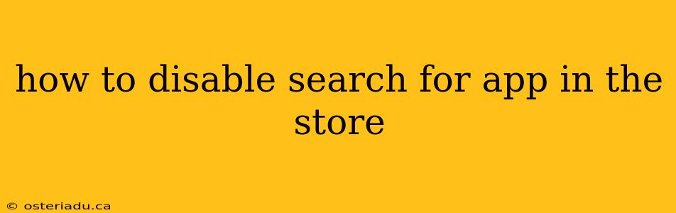 how to disable search for app in the store