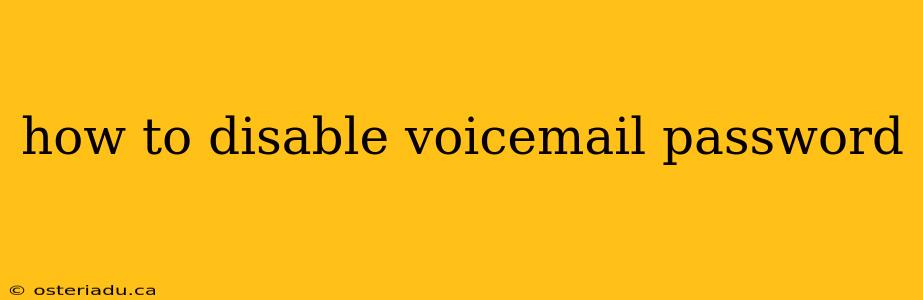 how to disable voicemail password