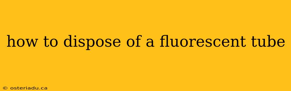 how to dispose of a fluorescent tube