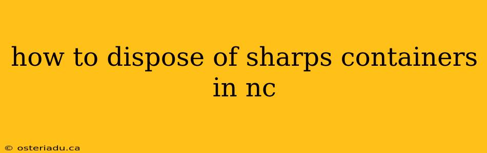 how to dispose of sharps containers in nc