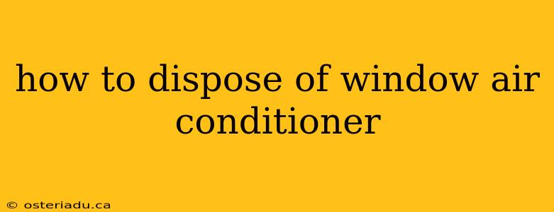 how to dispose of window air conditioner