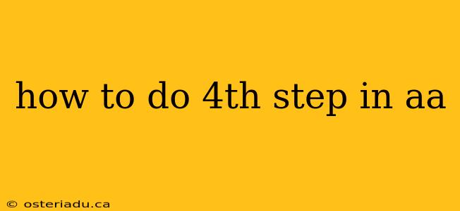 how to do 4th step in aa