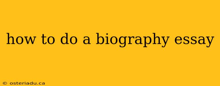 how to do a biography essay