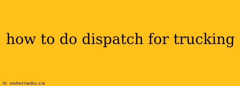 how to do dispatch for trucking