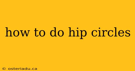 how to do hip circles