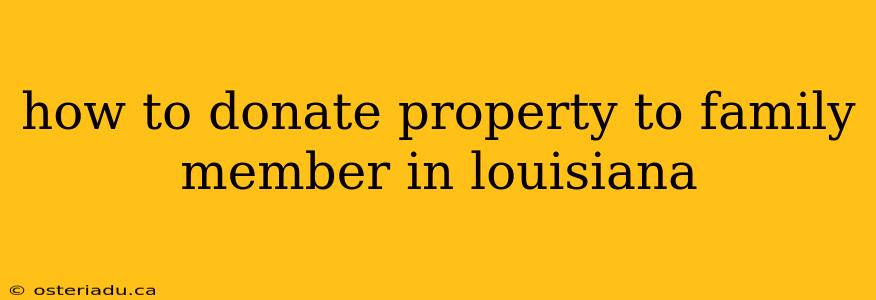 how to donate property to family member in louisiana