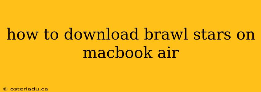 how to download brawl stars on macbook air