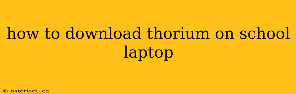 how to download thorium on school laptop