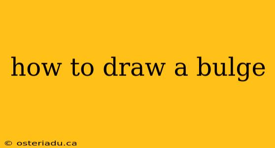 how to draw a bulge